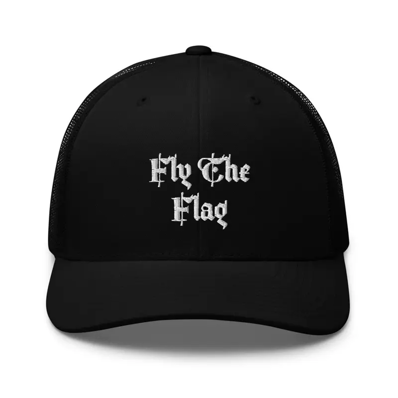 Fly The Flag Phrase Trucker Hat